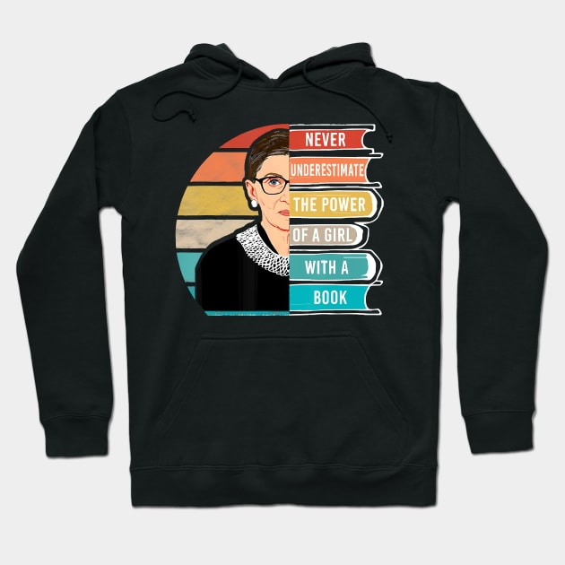 Never Underestimate The Power of A Girl With Book RBG Hoodie by sevalyilmazardal